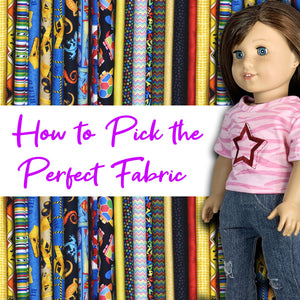 Sewing for Dolls: How to Pick the Perfect Fabric Every Time