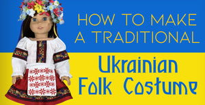 How to Make a Ukranian Folk Costume for 18 Inch Dolls