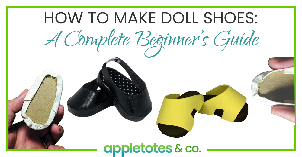 How to Make Doll Shoes: A Complete Beginner’s Guide